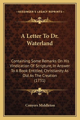 A Letter To Dr. Waterland: Containing Some Rema... 1164048309 Book Cover
