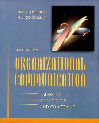 Organizational Communication: Balancing Creativ... 0312136927 Book Cover