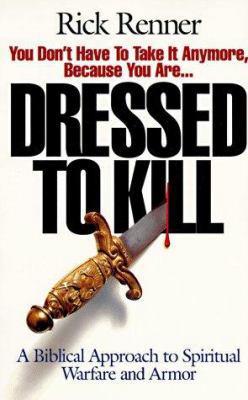 Dressed to Kill: A Biblical Approach to Spiritu... 1880089068 Book Cover