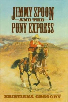 Jimmy Spoon and the Pony Express 0590465775 Book Cover