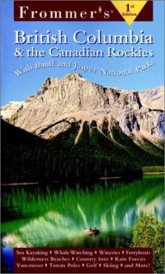 Frommer's British Columbia and the Canadian Roc... 0028636287 Book Cover