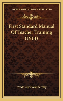 First Standard Manual of Teacher Training (1914) 1164793462 Book Cover