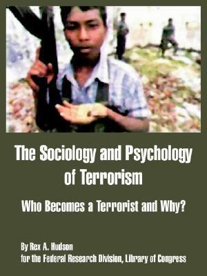 The Sociology and Psychology of Terrorism: Who ... 1410212777 Book Cover