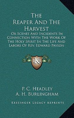 The Reaper and the Harvest: Or Scenes and Incid... 1164455397 Book Cover