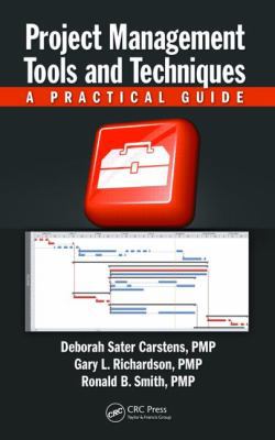 Project Management Tools and Techniques: A Prac... 1466515627 Book Cover