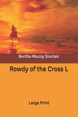 Rowdy of the Cross L: Large Print B086GD446X Book Cover