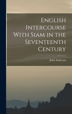 English Intercourse With Siam in the Seventeent... 1016483392 Book Cover