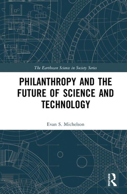 Philanthropy and the Future of Science and Tech... 1138334928 Book Cover