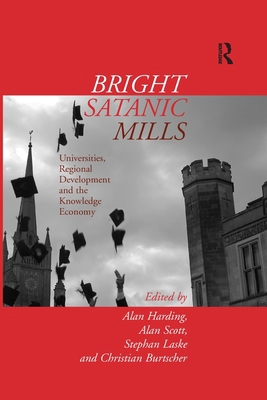 Bright Satanic Mills: Universities, Regional De... 0367603802 Book Cover