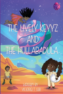 The Lively Keyyz: and the Hullabadula B0BYLVX6WV Book Cover