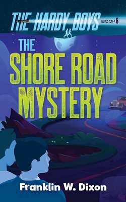 The Shore Road Mystery: The Hardy Boys Book 6 0486852873 Book Cover