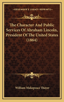 The Character And Public Services Of Abraham Li... 1168907357 Book Cover