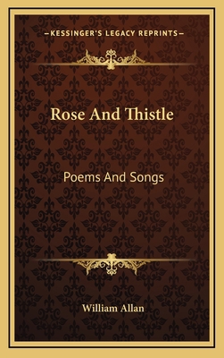 Rose and Thistle: Poems and Songs 1163569550 Book Cover