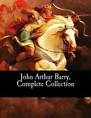 John Arthur Barry, Complete Collection 1974616401 Book Cover