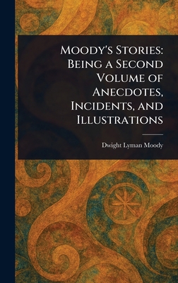 Moody's Stories: Being a Second Volume of Anecd... 1023229692 Book Cover