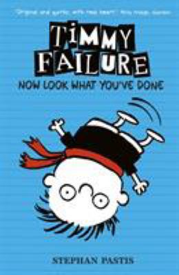 Timmy Failure: Now Look What You've Done 1406349968 Book Cover