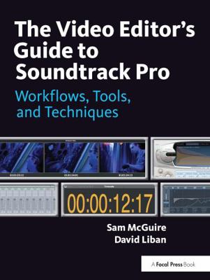 The Video Editor's Guide to Soundtrack Pro: Wor... 1138419427 Book Cover