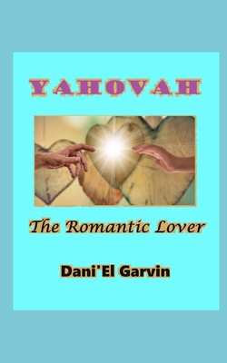 Yahovah, the Romantic Lover B0CP7L713Z Book Cover