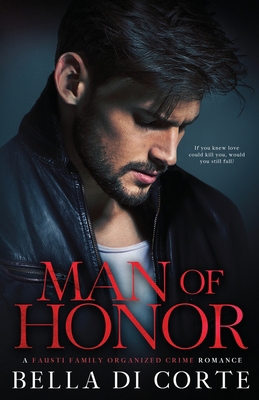 Man of Honor: A Royal Organized Crime Romance: ... B08S2Y99RK Book Cover