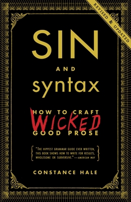 Sin and Syntax: How to Craft Wicked Good Prose 0385346891 Book Cover