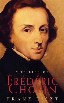 The Life of Frederic Chopin 1530533007 Book Cover