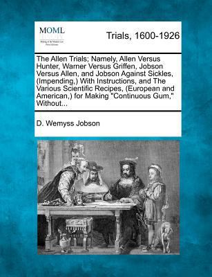 The Allen Trials; Namely, Allen Versus Hunter, ... 1275756441 Book Cover