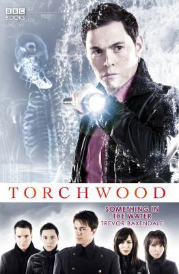 Something in the Water (Torchwood #4) 1846074371 Book Cover