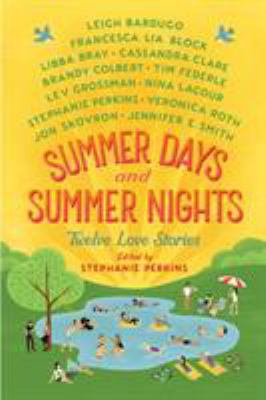 Summer Days and Summer Nights: Twelve Love Stories 1250079136 Book Cover