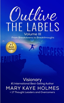 Outlive the Labels: From Breakdowns to Breakthr... 1513689088 Book Cover