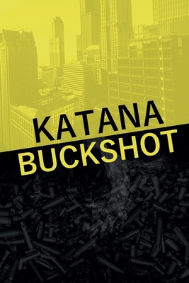 Katana Buckshot 1069462705 Book Cover