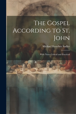 The Gospel According to St. John: With Notes Cr... 1022034464 Book Cover