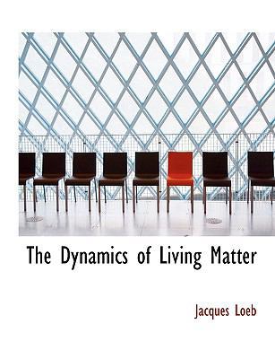 The Dynamics of Living Matter 1117906825 Book Cover