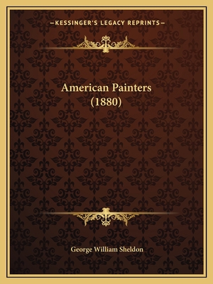 American Painters (1880) 1164564765 Book Cover