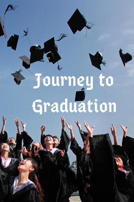 Journey to Graduation 1096969513 Book Cover