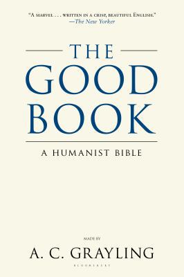The Good Book: A Humanist Bible 0802778372 Book Cover