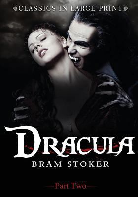 Dracula - Part Two: Classics in Large Print [Large Print] 1523960671 Book Cover