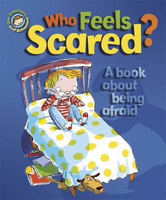 Who Feels Scared? A book about being afraid 1445129892 Book Cover