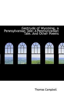 Gertrude of Wyoming, a Pennsylvanian Tale: A Pe... 1103947370 Book Cover