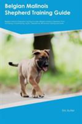 Belgian Malinois Shepherd Training Guide Belgia... 1526910462 Book Cover