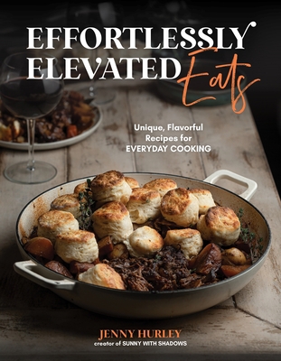 Effortlessly Elevated Eats: Unique, Flavorful R... 164567925X Book Cover