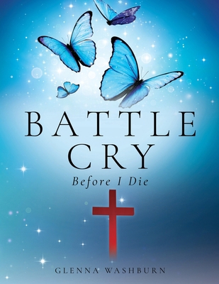 Battle Cry: Before I Die B0DT7RHMLJ Book Cover