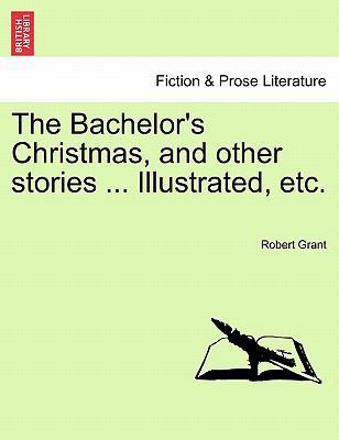 The Bachelor's Christmas, and Other Stories ...... 1241227543 Book Cover