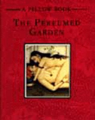 The Perfumed Garden: A Pillow Book 0062510827 Book Cover