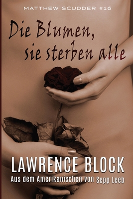 Die Blumen, sie sterben alle [German] 1724363158 Book Cover