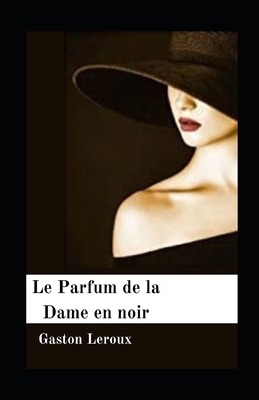 Le Parfum de la Dame en noir illustr?e: Le myst... [French] B0915H33T2 Book Cover