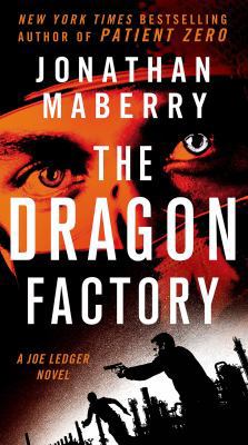 The Dragon Factory: A Joe Ledger Novel 125006841X Book Cover