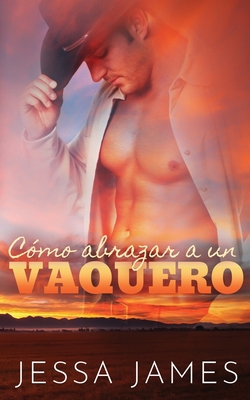 Co&#769;mo abrazar a un vaquero [Spanish] 1795913770 Book Cover