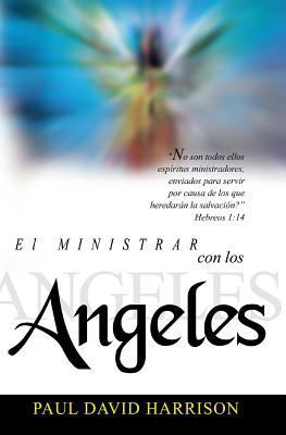 El Ministrar Con Los Angeles [Spanish] 0972068104 Book Cover