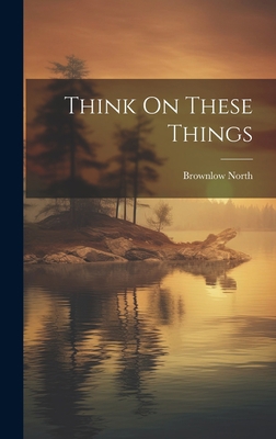 Think On These Things 1020471735 Book Cover