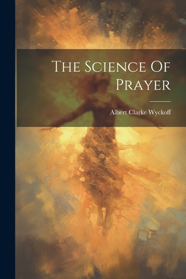 The Science Of Prayer 1022347837 Book Cover